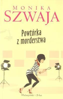 Powtórka z morderstwa - Monika Szwaja