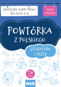 Powtórka z polskiego literatura i język graficzne karty pracy dla klas 4-8 - Sylwia Oszczyk