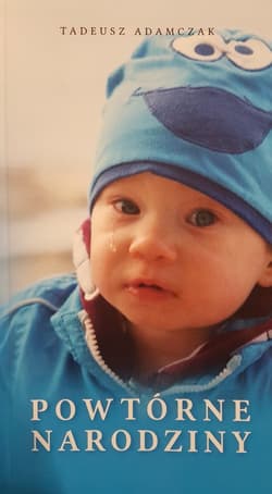 Powtórne Narodziny - Tadeusz Adamczak