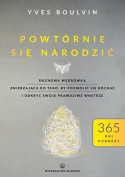 Powtórnie się narodzić 365 dni podróży - Yves Boulvin