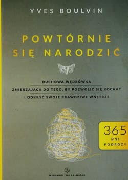 Powtórnie się narodzić 365 dni podróży