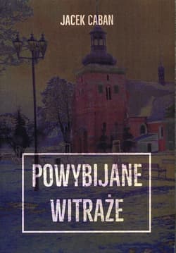 Powybijane witraże - Jacek Caban