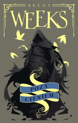 Poza Cieniem Trylogia Anioła Nocy. Tom 3 - Brent Weeks