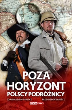 Poza horyzont. Polscy podróżnicy - Joanna Łenyk-Barszcz, Przemysław Barszcz