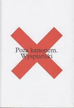 Poza kanonem Wyspiański