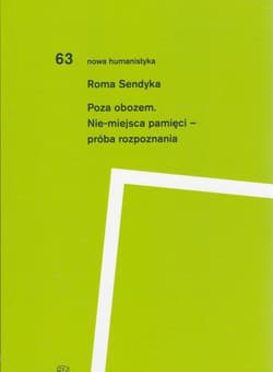 Poza obozem. Nie-miejsca pamięci - próba rozpoznania