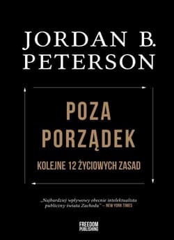 Poza porządek Kolejne 12 życiowych zasad - Jordan B. Peterson