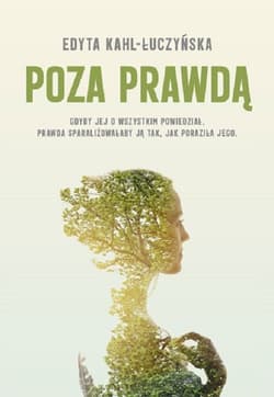 Poza prawdą - Edyta Kahl-Łuczyńska
