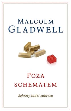 Poza schematem. Sekrety ludzi sukcesu - Malcolm Gladwell