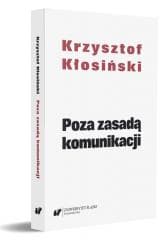 Poza zasadą komunikacji - Krzysztof Kłosiński