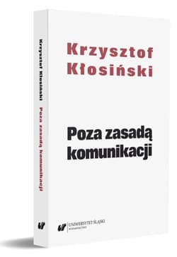 Poza zasadą komunikacji - Krzysztof Kłosiński
