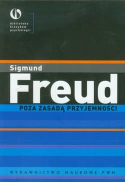 Poza zasadą przyjemności - Freud Sigmund