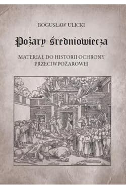 Pożary średniowiecza - Bogusław Ulicki