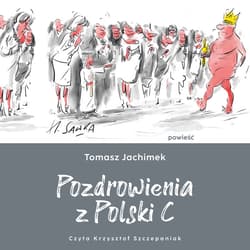 Pozdrowienia z Polski C - audiobook - Tomasz Jachimek