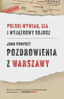 Pozdrowienia z Warszawy. Polski wywiad, CIA i wyjątkowy sojusz