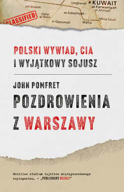 Pozdrowienia z Warszawy. Polski wywiad, CIA i wyjątkowy sojusz - ebook - John Pomfret