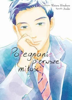 Pożegnanie pierwszej miłości. Tom 8 - Aruko, Wataru Hinekure