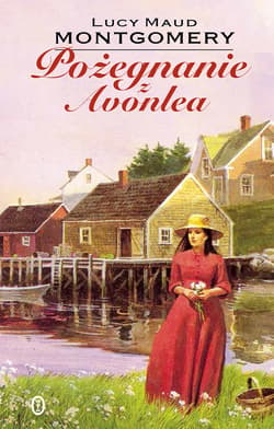 Pożegnanie z Avonlea - Lucy Maud Montgomery