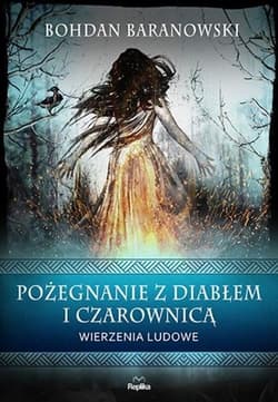 Pożegnanie z diabłem i czarownicą Wierzenia ludowe