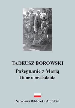 Pożegnanie z Marią i inne opowiadania - Tadeusz Borowski