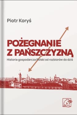 Pożegnanie z pańszczyzną wyd. 2 -  Koryś Piotr
