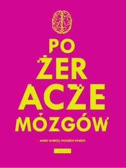 Pożeracze mózgów - Warecki Wojciech, Warecki Marek
