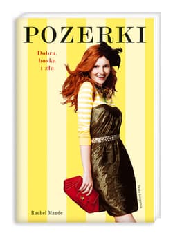 Pozerki. Dobra, boska i zła - Rachel Maude