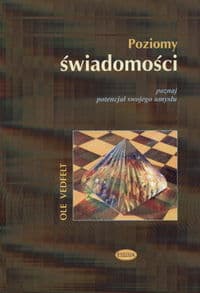Poziomy świadomości  Poznaj potencjał swojego umysłu - Ole Vedfelt