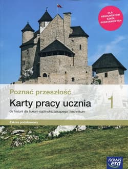 Poznać przeszłość 1 Karty pracy ucznia do historii Zakres podstawowy Liceum i technikum. Szkoła ponadpodstawowa - Jurek Krzysztof