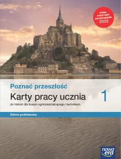 Poznać przeszłość 1 Karty pracy ucznia do historii Zakres podstawowy Liceum ogólnokształcące i technikum - Krzystof Jurek