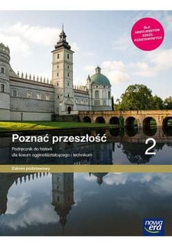 Poznać przeszłość 2 Historia Podręcznik Zakres podstawowy Szkoła ponadpodstawowa - Adam Kucharski, Niewęgłowska Aneta