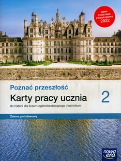 Poznać przeszłość 2 Karty pracy ucznia Zakres podstawowy. Szkoła ponadpodstawowa - Panimasz Katarzyna
