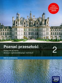 Poznać przeszłość 2 Podręcznik Zakres podstawowy Szkoła ponadpodstawowa - Adam Kucharski, Anna Łaszkiewicz, Niewęgłowska Aneta, Roszak Stanisław