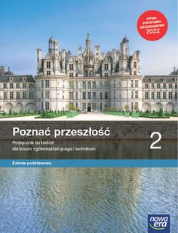 Poznać przeszłość 2 Podręcznik Zakres podstawowy Szkoła ponadpodstawowa - Adam Kucharski, Anna Łaszkiewicz, Niewęgłowska Aneta, Roszak Stanisław