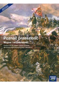 Poznać przeszłość Wojna i wojskowość Historia i społeczeństwo Podręcznik Szkoła ponadgimnazjalna