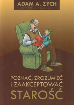 Poznać, zrozumieć i zaakceptować starość