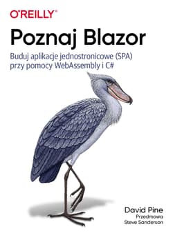 Poznaj Blazor. Buduj jednostronicowe aplikacje przy pomocy WebAssembly i C#