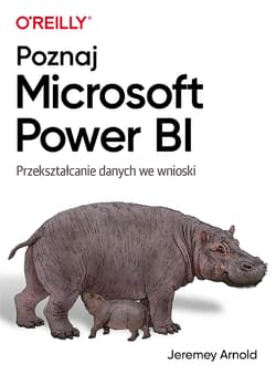 Poznaj Microsoft Power BI Przekształcanie danych we wnioski - Jeremey Arnold