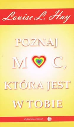 Poznaj moc, która jest w tobie - Louise L. Hay