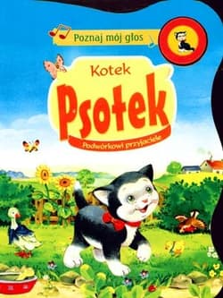 Poznaj mój głos. Kotek Psotek. Podwórkowi przyjaciele - Opracowanie Zbiorowe