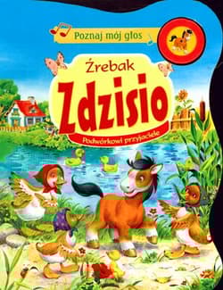 Poznaj mój głos. Źrebak Zdzisio. Podwórkowi przyjaciele