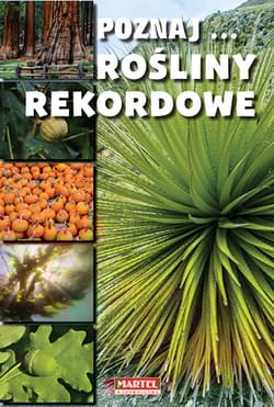 Poznaj Rośliny rekordowe - Opracowanie Zbiorowe