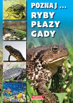 Poznaj ryby, płazy, gady - Praca zbiorowa