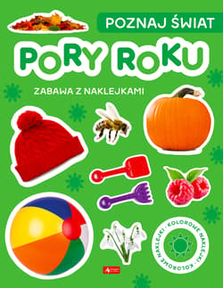 Poznaj świat Zabawa z naklejkami Pory roku - Opracowanie Zbiorowe