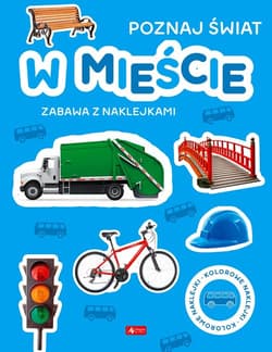 Poznaj świat Zabawa z naklejkami W mieście Poznaj świat. Zabawa z naklejkami. W mieście
