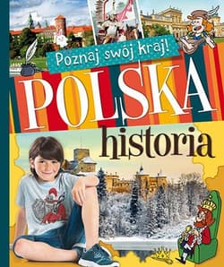 Poznaj swój kraj Polska historia - Opracowanie Zbiorowe