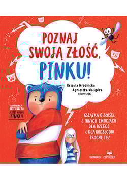 Poznaj swoją złość, Pinku! Książka o złości i innych emocjach dla dzieci i dla rodziców trochę też - Urszula Młodnicka