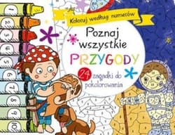 Poznaj wszystkie przygody Koloruj według numerów 24 zagadki do pokolorowania - Praca zbiorowa