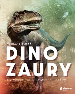 Poznaj z bliska dinozaury - Mattarelli Diego, Pagliari Emanuela, Banfi Cristina M.