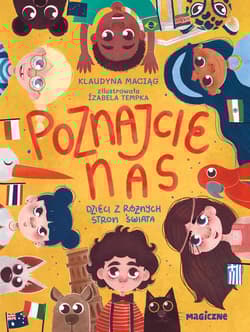 Poznajcie nas. Dzieci z róznych stron świata - Klaudyna Maciąg